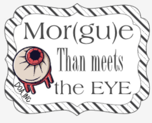Morgue Than Meets the Eye Sticker