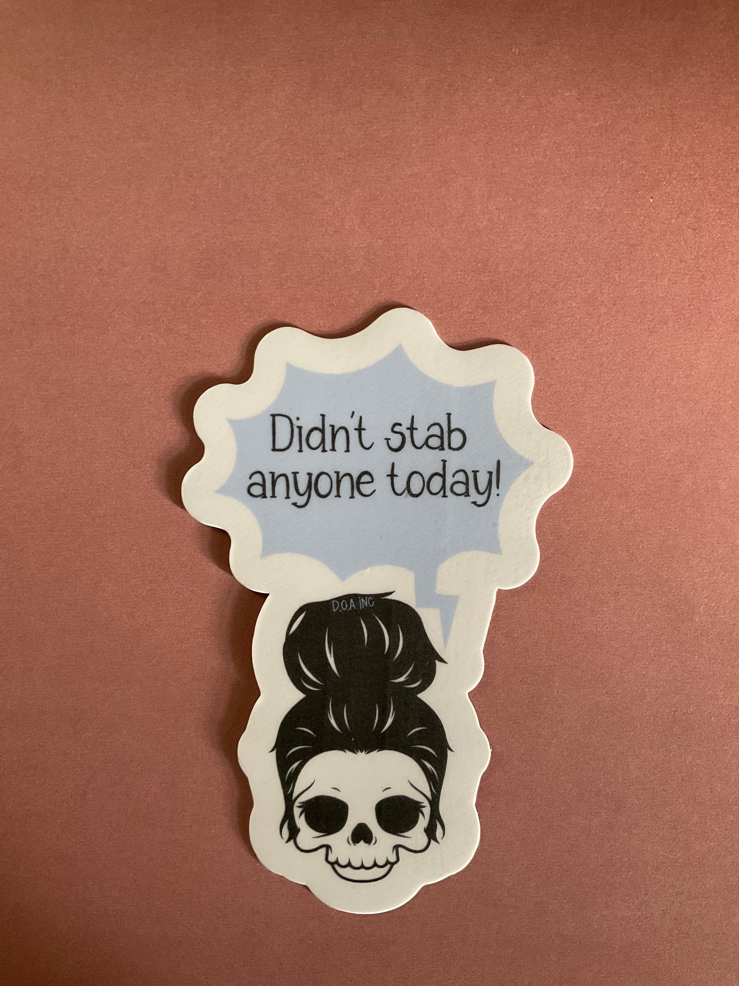 Didn’t Stab Anyone Sticker
